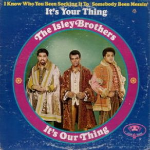 Download track I Know Who You Been Socking For The Isley Brothers