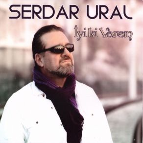 Download track İyi Ki Varsın Serdar Ural