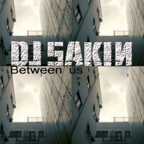 Download track Between Us (Dream Man Remix) Dj Sakin, DJ Sakin & Friends