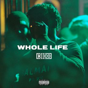 Download track Whole Life Kiico