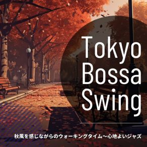 Download track Fall Park Harmony Tokyo Bossa Swing