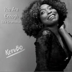 Download track You Are Enough (We Unatosha) Kerubo