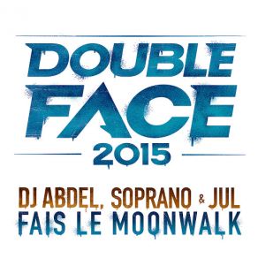 Download track Fais Le Moonwalk Soprano, Dj Abdel, Jul