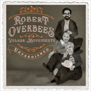 Download track Shake Em (Live) Robert Overbee's Vulgar Movements