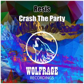 Download track Crash The Party (Original Mix) Resis