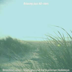 Download track Stellar Ambience For Vacations Relaxing Jazz All-Stars