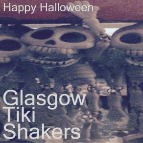 Download track Burke And Hare Glasgow Tiki Shakers