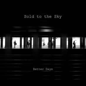 Download track Better Days Sold To The Sky