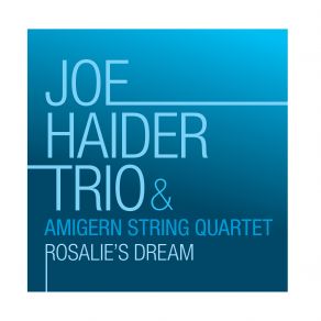 Download track Rosalie's Dream Joe Haider Trio