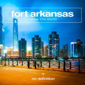 Download track Show The World Fort Arkansas