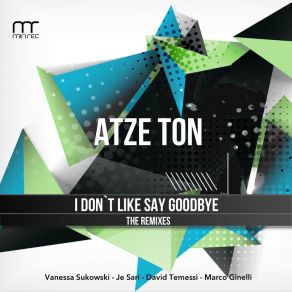 Download track I Don't Like Say Goodbye (Vanessa Sukowski Remix) Atze TonVanessa Sukowski