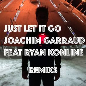 Download track Just Let It Go (Mark Fly Electrik Remix) Ryan Konline