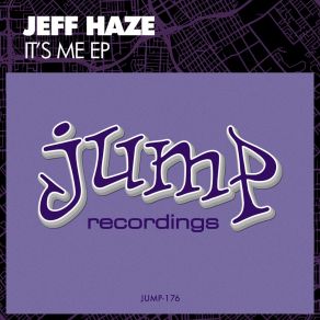 Download track It's Me Jeff Haze