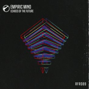 Download track Echoes Of The Future (Original Mix) Empiric Mind