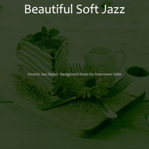 Download track Mellow Ambience For Coffee Bars Beautiful Soft Jazz