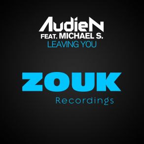 Download track Leaving You (Thomas Newson Remix) Audien, Michael S.