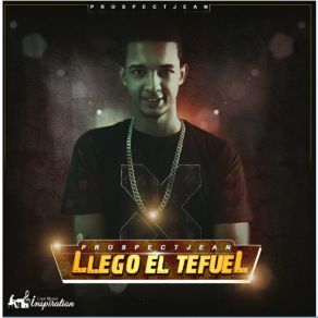 Download track Llegó El Tefuel ProspectJean