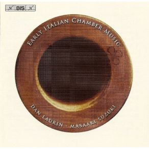 Download track 2. Giovanni Battista Fontana: Sonata Seconda Dan Laurin, Masaaki Suzuki