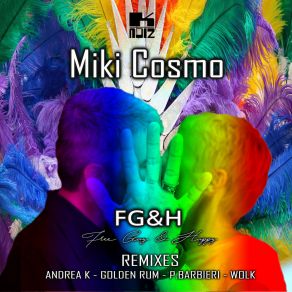 Download track FG&H (Free Gay & Happy) (Golden Rum Remix) Miki CosmoThe Happy, Golden Rum