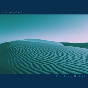 Download track The Blue Dunes Deepspace