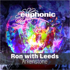 Download track Arkenstone (DJ Version) Ron, Leeds, Ron With Leeds