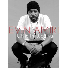 Download track While I'm Waiting (John Waller Cover) Evin Amiri