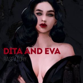 Download track Dita And Eva Raspatory