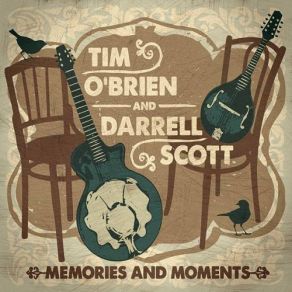 Download track Memories And Moments Tim O'Brien, Darrell Scott