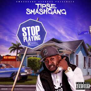 Download track Stop Playing Tipse SmashGang