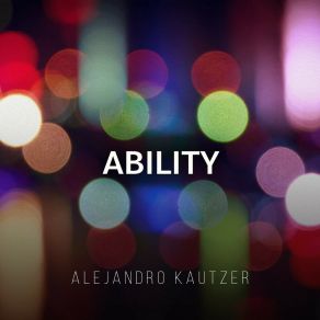 Download track Ability Alejandro Kautzer