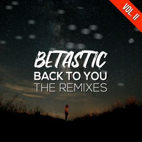 Download track Back To You (SGRO Remix) BETASTIC