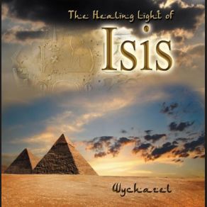 Download track The Healing Light Of Isis Wychazel