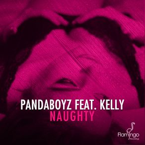 Download track Naughty (Radio Edit) Kelly, Pandaboyz