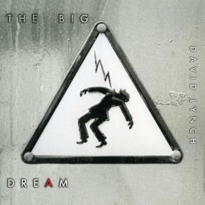 Download track The Big Dream David Lynch