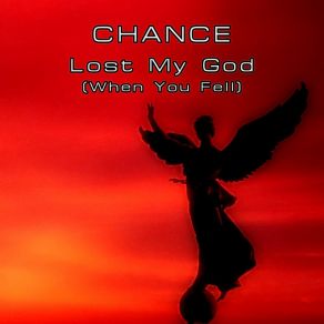 Download track Lost My God (When You Fell) (Tius Radio Mix) ChanceTius