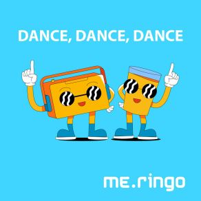 Download track Dance, Dance, Dance (Radio Edit) Me. Ringo