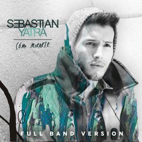 Download track Como Mirarte (Full Band Version) Sebastian Yatra