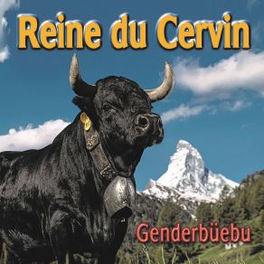 Download track Reine Du Cervin (Französisch) Genderbüebu