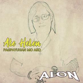 Download track Ate Helen (Pagpayuhan Mo Ako) Alon