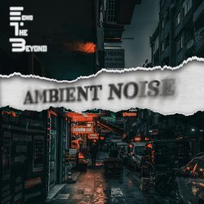 Download track Ambient Noise Echo The Beyond