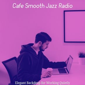 Download track Elegant Backdrops For Concentration Cafe Smooth Jazz Radio