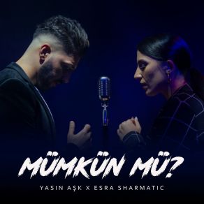 Download track Mümkün Mü? Esra Sharmatic