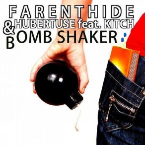 Download track Bomb Shaker (Extended Mix) Farenthide, Kitch, Hubertuse