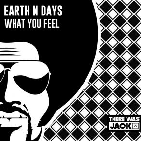 Download track What You Feel (Original Mix) Earth N Days