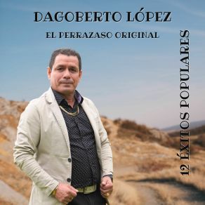 Download track Me Tienes Tramado Dagoberto López El Perrazaso Original