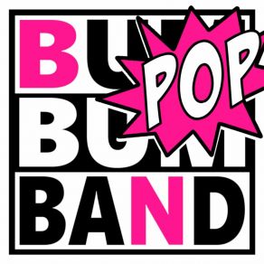 Download track All I Want Is Pop Bum Bum Band