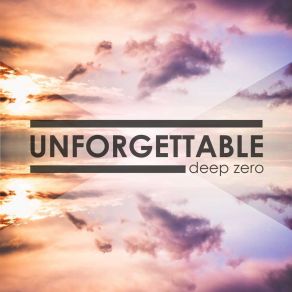 Download track Unforgettable (Radio Edit) Deep Zero