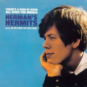 Download track There's A Kind Of Hush All Over The World Herman'S Hermits