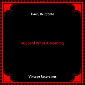 Download track Were You There When They Crucified My Lord Harry Belafonte