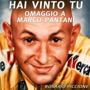 Download track Hai Vinto Tu: Omaggio A Marco Pantani Piccione Rosario